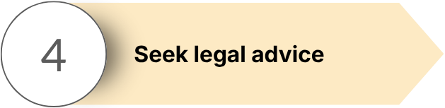 Step 4: Seek legal advice