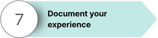 Step 7: Document your experience